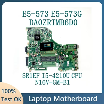 DA0ZRTMB6D0 с материнской платой процессора SR1EF I5-4210U для материнской платы ноутбука Acer Aspire E5-573 E5-573G N16V-GM-B1 100% полностью работает хорошо