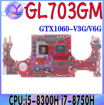 GL703GS Материнская плата ноутбука для ASUS ROG PLUS GL703 GL703G GL703GM Материнская плата с i5 i7-8th GTX1060-V3G/6G GTX1070/V8G 100% хорошо